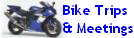 Bike Trips 
& Meetings